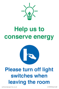 Help us to conserve energy - Turn off light switches when leaving the room